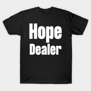 Hope Dealer T-Shirt